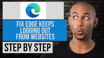 How to Fix Microsoft Edge Keeps Logging Out of Websites | Step by Step Edge Tutorial