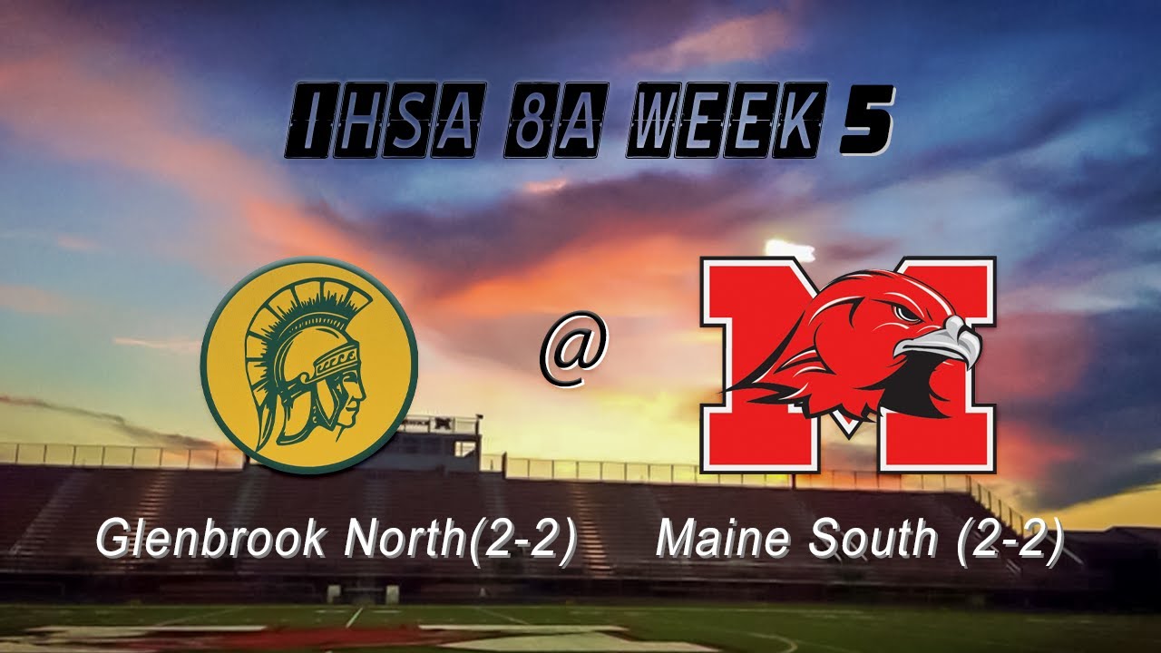 IHSA 8A Varsity Football Week 5 Glenbrook North v. Maine South YouTube