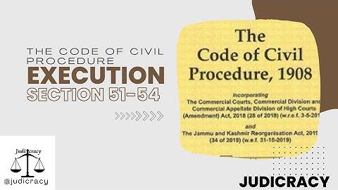 Execution || Section 51, 52, 53, 54 || Part-7 || Civil Procedure Code @judicracy