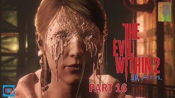 The Evil Within 2 [ PS4 ] - Walkthrough Part 16 ( Nightmare Mode )