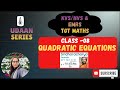 QUADRATIC EQUATIONS 🎯 || CLASS -08 ⛳️ || KVS/ NVS &amp; EMRS TGT MATHS 🔥|| BY SAKSHI VATS 