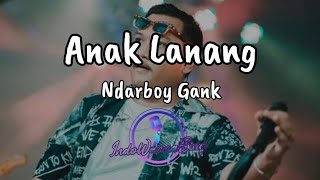 Anak Lanang - Ndarboy Genk (Lirik dan Terjemahan Bahasa Indonesia)