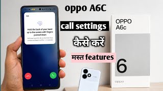 Oppo A6C 5g call setting kaise kare|| oppo a6c smart call settings