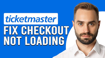 How To Fix Ticketmaster Checkout Not Loading (Simple Solution To Fix The Problem)