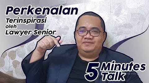 Terinspirasi Lawyer Senior | Eps.1 Perkenalan Five Minutes Talk (5MT#1)