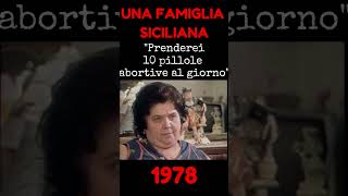 ❌ UNA FAMIGLIA SICILIANA: "Prenderei 10 pillole abortive al giorno" - 1978