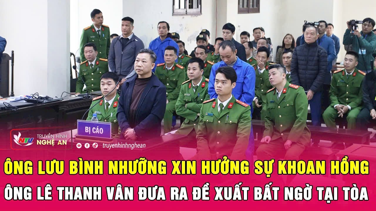 Ông Lưu Bình Nhưỡng xin hưởng sự khoan hồng, ông Lê Thanh Vân đưa ra đề xuất bất ngờ tại tòa