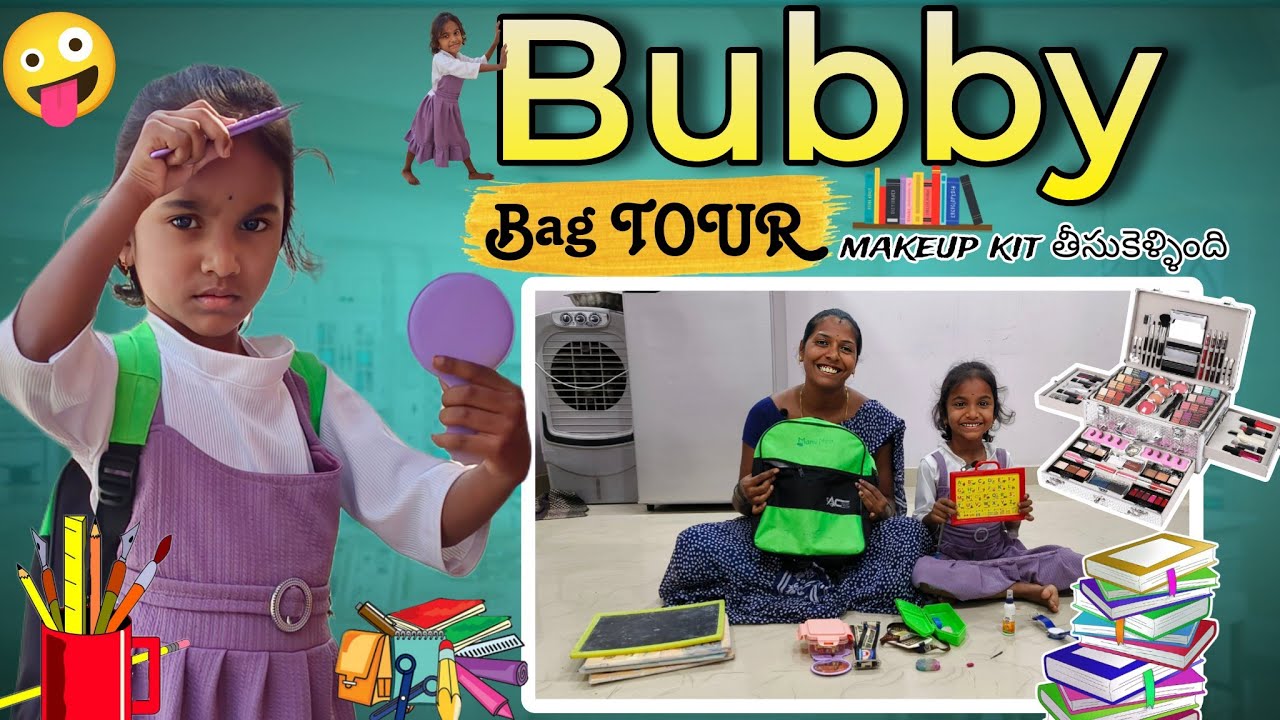Bubby BAG TOUR | అమ్మ bubby school కీ makeup kit తీసుకెళ్ళింది|bubby latest videos 