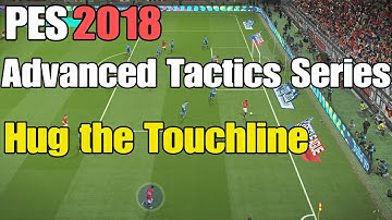 PES 2018 | ADVANCED TACTICS SERIES | HUG THE TOUCHLINE | Best Formations