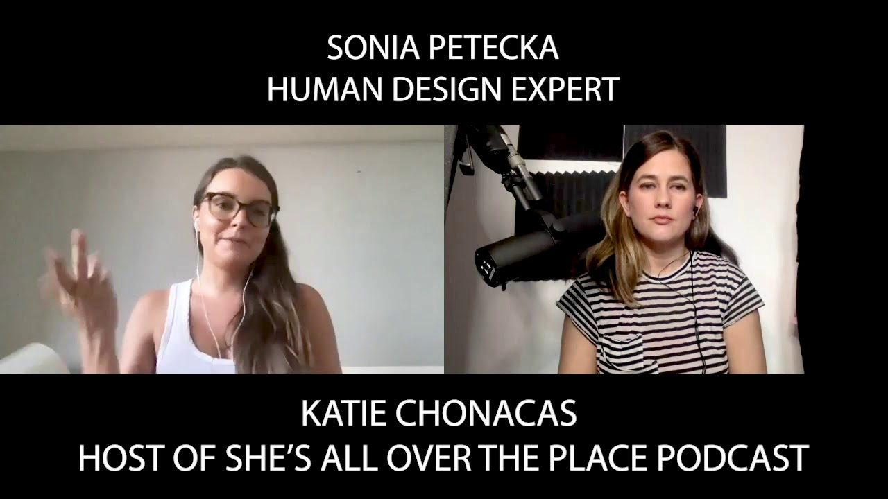 Human Design and Personal Growth with Sonia Petcka  on She's All Over the Place Podcast