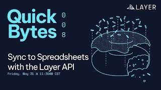 Layer Quick Bytes - Sync to Spreadsheets with the Layer API Net Worth