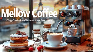 Mellow Coffee Jazz ☕~ Dive into a New Day with Positive Jazz Music & Bossa Nova for a Better Morning