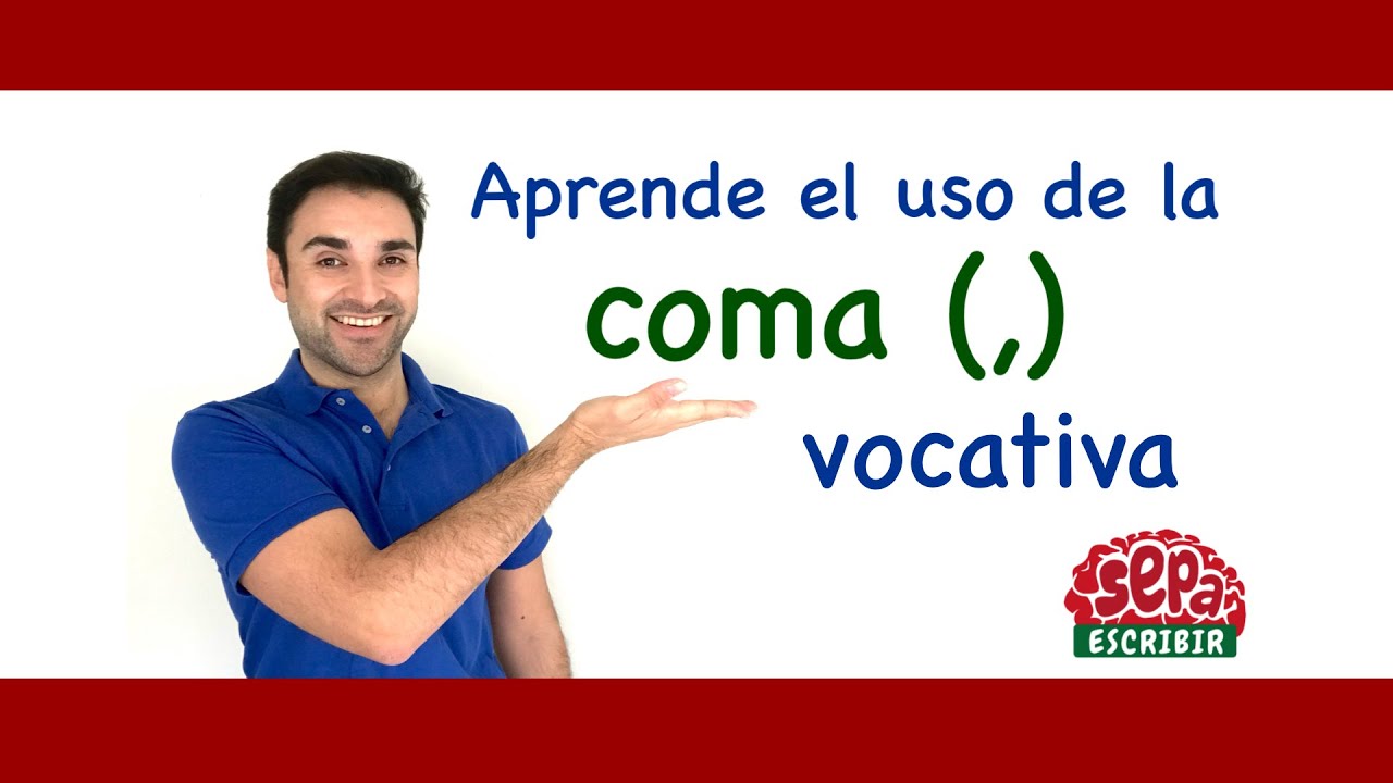 Aprende a usar la coma vocativa aquí - YouTube