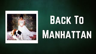 Norah Jones - Back To Manhattan (Lyrics)