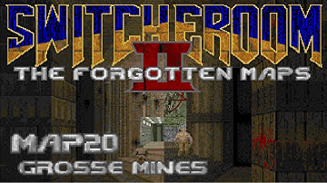 Switcheroom II: The Forgotten Maps - Map20: Grosse Mines (100%) [GZDoom + Vanilla Essence]