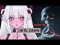 I Was NOT Ready… - Until Dawn lets play Part 20