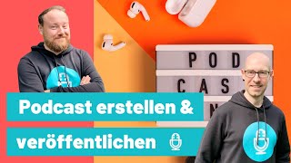 Deinen Podcast erstellen und auf Spotify, Apple & Co. veröffentlichen – Schritt für Schritt