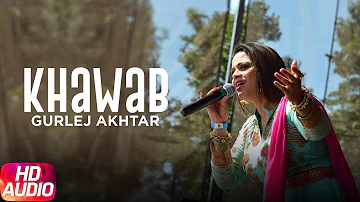 Khawab ( Full Audio Song ) | Gurlej Akhtar | Punjabi Audio Songs | Speed Records