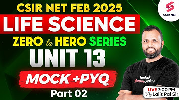 CSIR NET FEB 2025 | Life Science Preparation | Unit 13 | Mock And PYQs | Part 2 | Dr Lalit Pal