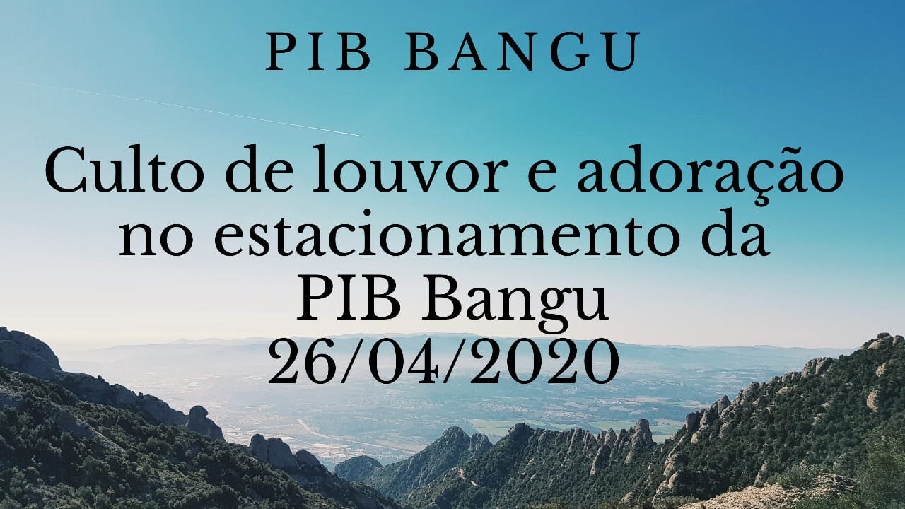 Culto no estacionamento da PIB Bangu - Domingo -26/04/2020