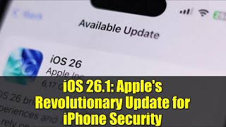 iOS 26.1: Apple's Revolutionary Update for iPhone Security