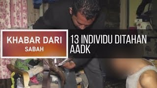 Khabar Dari Sabah 13 Individu Ditahan Aadk