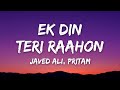 Ek Din Teri Raahon Lyrics Javed Ali Pritam 
