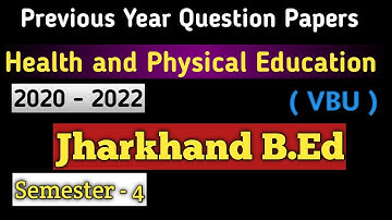 Health and Physical Education 2020-22 previous year question VBU| VBU b.ed Sem 4 question paper