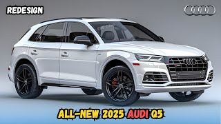 Unveiling the Future: The 2025 Audi Q5, Redefining Luxury and Sustainability