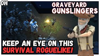 Really UNIQUE Survival Roguelike! Graveyard Gunslingers!