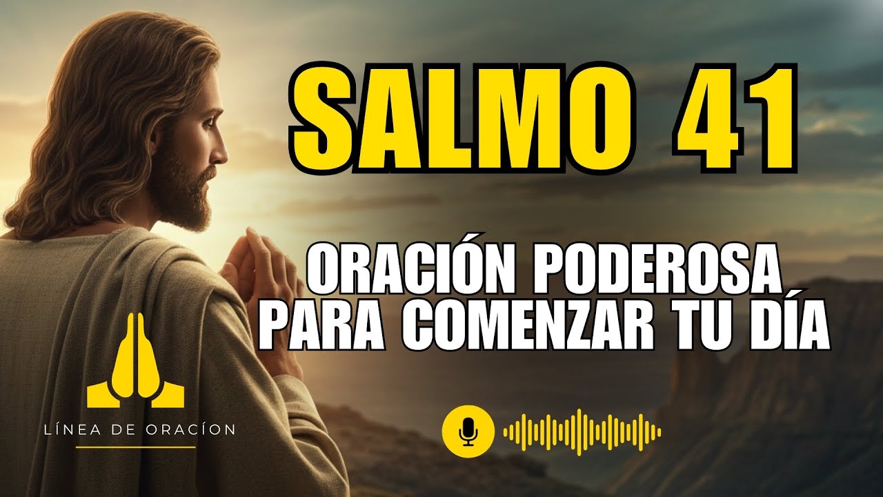 ORACIÓN de la MAÑANA con el SALMO 41 para CLAMAR por SANIDAD y ...