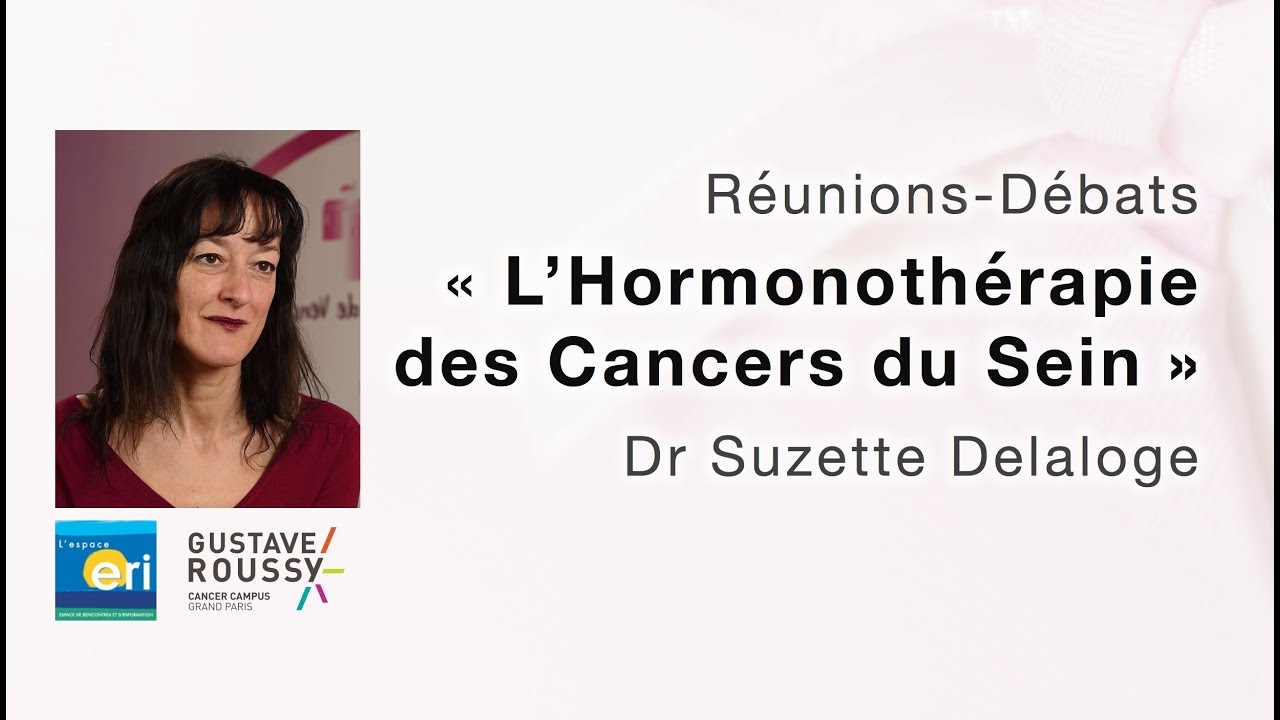 𝗟'𝗛𝗼𝗿𝗺𝗼𝗻𝗼𝘁𝗵𝗲́𝗿𝗮𝗽𝗶𝗲 𝗱𝗲𝘀 𝗖𝗮𝗻𝗰𝗲𝗿𝘀 𝗱𝘂 𝗦𝗲𝗶𝗻 - Dr Suzette Delaloge