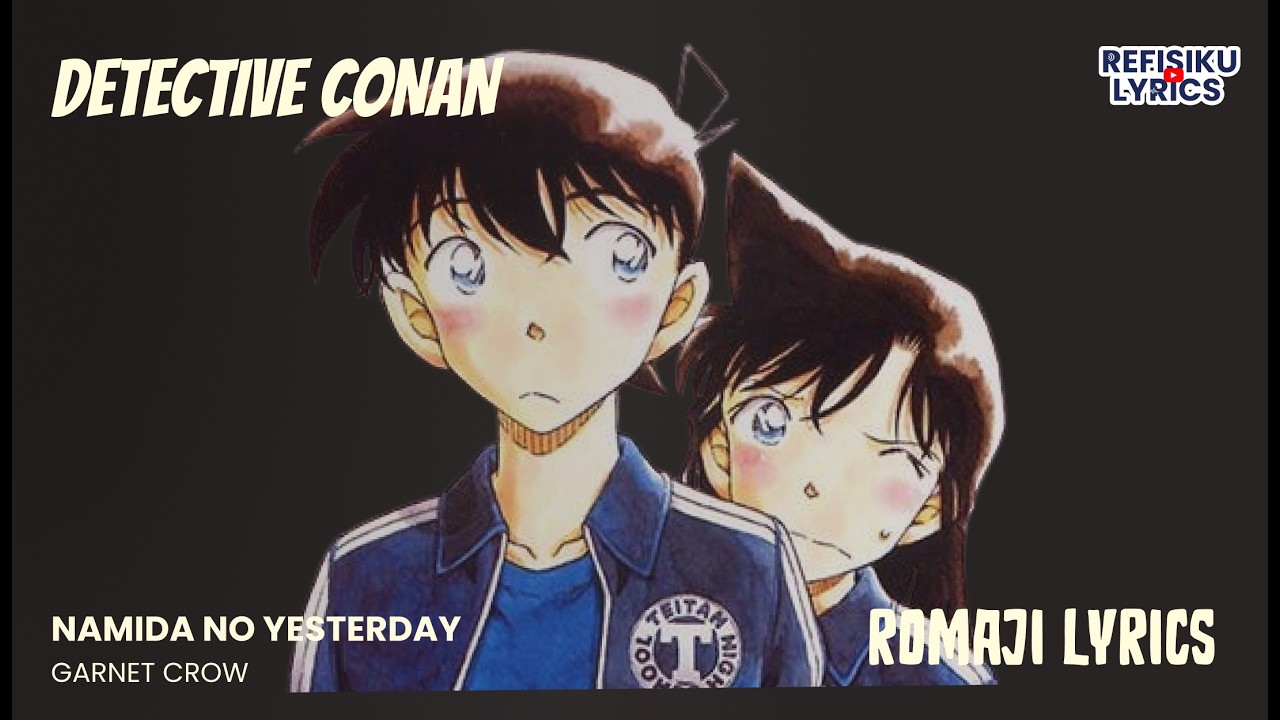 Garnet Crow - Namida No Yesterday Opening Detective Conan OP 20