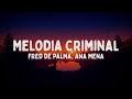 Fred De Palma, Ana Mena - Melodia Criminal (Testo/Lyrics)