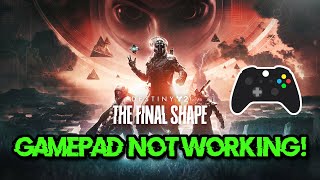 Destiny 2 The Final Shape Controller/Gamepad Not Working On PC FIX