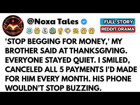 My Brother Called Me A Freeloader—While I Paid Off His $52,800 Debt | Noxa Tales