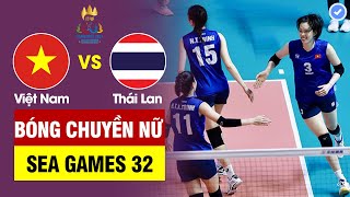 Chung kết Việt Nam vs Thái Lan | Thanh Thuý bắn phá - Kiều Trinh toả sáng, rượt đuổi nghẹt thở