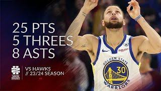 Stephen Curry 25 pts 5 threes 8 asts vs Hawks 23\/24 season