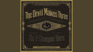 Video thumbnail of "The Devil Makes Three - Stranger"