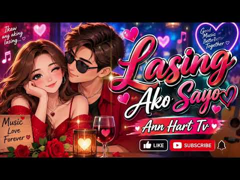 LASING AKO SAYO🔴 OPM SONG [ ANNHART TV