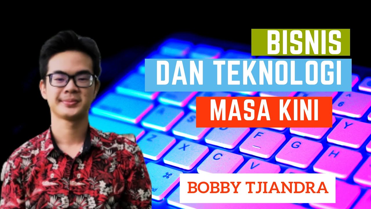 Membangun BISNIS dan TEKNOLOGI Masa Kini  By Bobby 