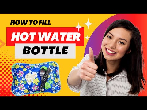 How to Fill a Hot Water Bottle Safely | An Instructional