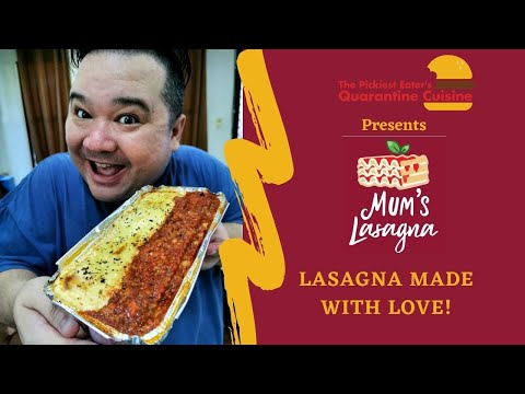 QUARNATINE CUISINE #19: MUM'S LASAGNA, MADE WITH LOVE 