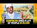 SoAfrican Owed a lot of people in Accra 😳