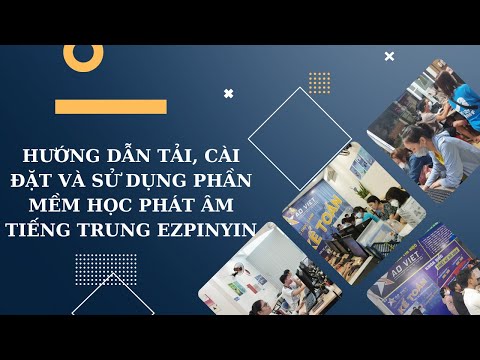 #2023 Hướng Dẫn Tải, Cài Đặt Và Sử Dụng Phần Mềm Học Phát Âm Tiếng Trung EzPinYin