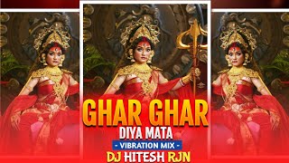 GHAR_GHAR_DIYA_MATA | VIBRATION MIX | navratri dj song | CG DJ SONG | DJ HITESH x DJ SR