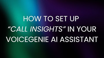 How To Set Up Call Insights In Your VoiceGenie AI Assistant | Step-by-Step Tutorial