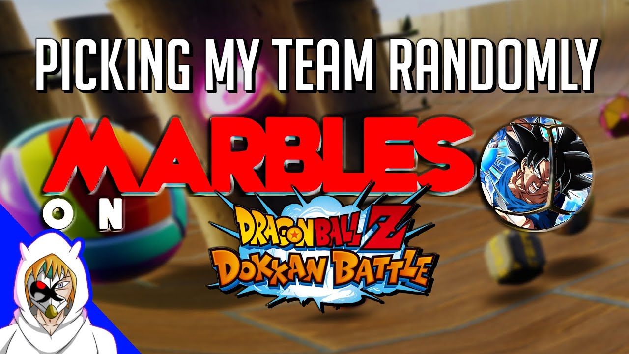 PICKING MY TEAM RANDOMLY WITH MARBLES ON Dragon Ball Z Dokkan Battle