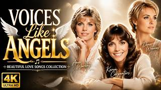 Voices Like Angels 🎶 Anne Murray, Dana Winner & The Carpenters Beautiful Love Songs Collection (4K)