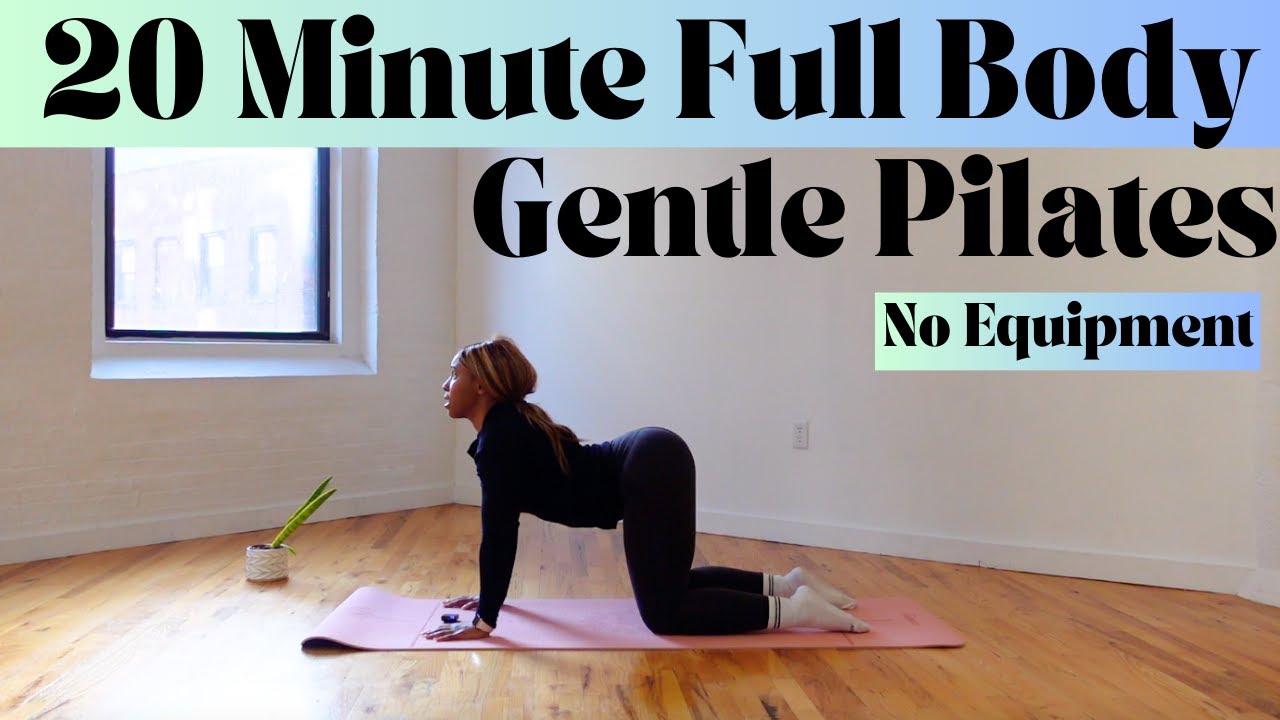 20 MINUTE FULL BODY GENTLE PILATES WORKOUT | NO EQUIPMENT | PILATES MAT ...